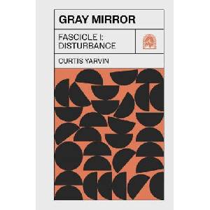 Gray Mirror: Fascicle I: Disturbance (ISBN: 9781959403555)