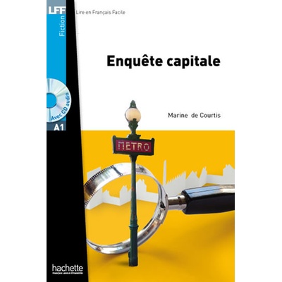 Lectures en Francais Facile A1 Enquete Capitale + CD