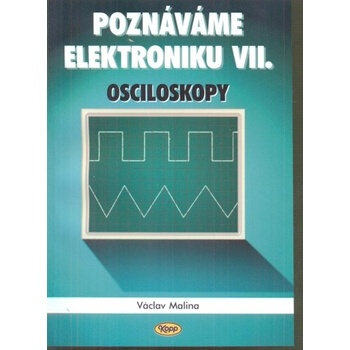 Poznáváme elektroniku VII. - Václav Malina