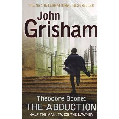 Theodore Boone: Abduction - Grisham, J.