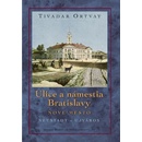 Ulice a námestia Bratislavy - Nové mesto - Ortvay Tivadar
