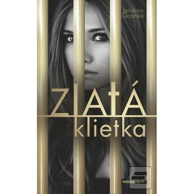 Zlatá klietka - Jaroslava Gajdošová SK