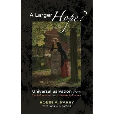 Larger Hope? , Volume 2 | Robin A. Parry, Ilaria L. E. Ramelli