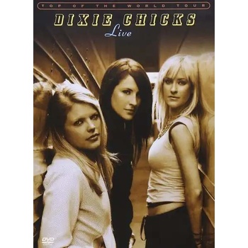 Dixie Chicks - Top of the World Tour - Live DVD