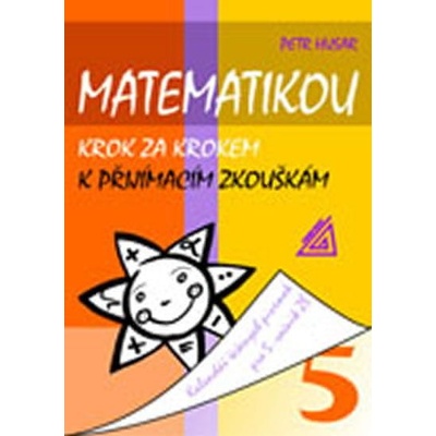 Matematikou krok za krokem k přijímacím zkouškám pro 5 ročník ZŠ