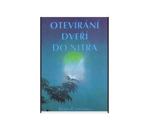 Otevírání dveří do nitra - Eileen Caddy