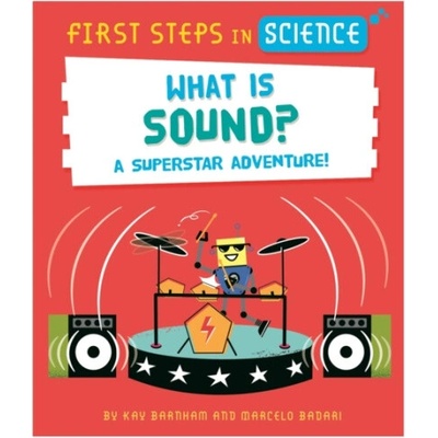 First Steps in Science: First Steps in Science: What is Sound? - Barnham, Kay