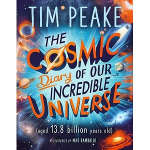 The Cosmic Diary of our Incredible Universe (ISBN: 9781526364913)