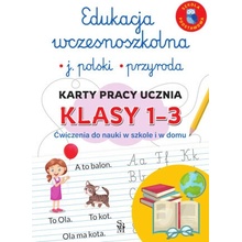 Edukacja wczesnoszkolna. Język polski. Przyroda. Karty pracy ucznia, klasy 1-3. Ćwiczenia do nauki w szkole i domu