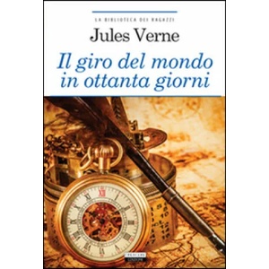 Il giro del mondo in ottanta giorni. Ediz. integrale | Jules Verne (ISBN: 9788883371981)