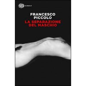 La separazione del maschio | Francesco Piccolo (2014)