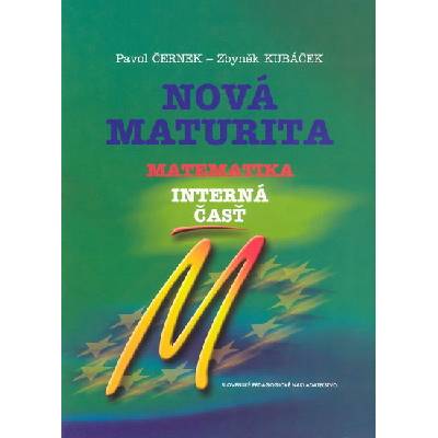 Nová maturita Matematika interná časť Pavol Černek Zbyněk Kubáček