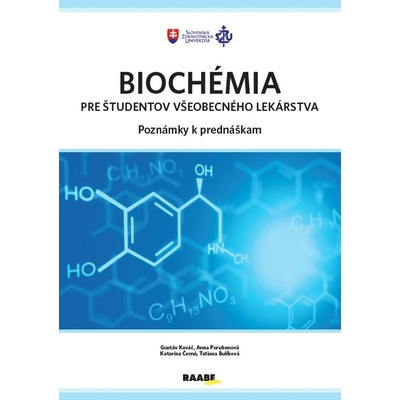 Biochémia pre študentov všeobecného lekárstva - Gustáv Kováč, Anna Porubenová, Katarína Černá, Tatiana Bulíková