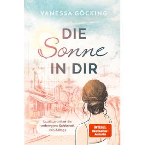 Die Sonne in dir | Vanessa Göcking (ISBN: 9783989423145)