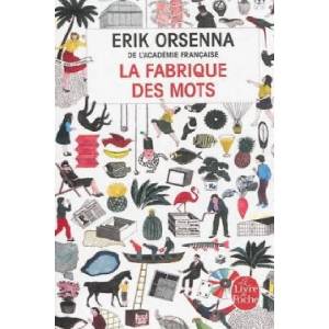 La fabrique des mots | Erik Orsenna (ISBN: 9782253194996)