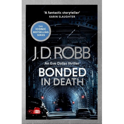 Bonded in Death: An Eve Dallas thriller (In Death 60) - D. J. Robb