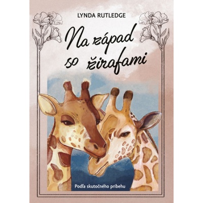 Na západ so žirafami - Lynda Rutledge