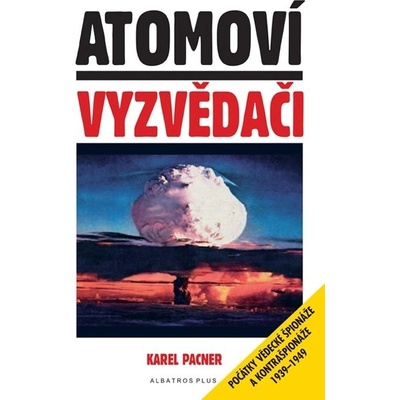 Atomoví vyzvědači Karel Pacner