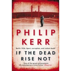 If the Dead Rise Not | Philip Kerr (ISBN: 9781849161930)
