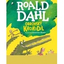Obrovský Krokodíl - Roald Dahl, Quentin Blake ilustrátor