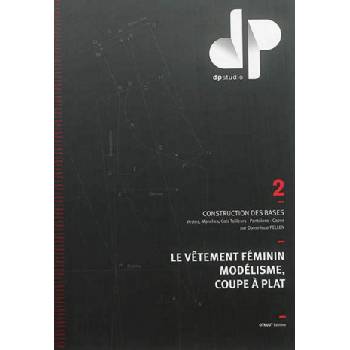 Le vêtement féminin, modélisme, coupe à plat - Tome 2 | Pellen