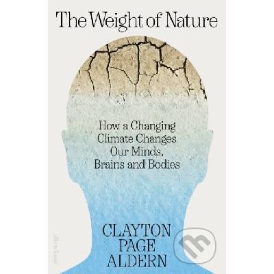 The Weight of Nature - Clayton Aldern