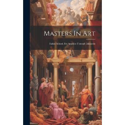 Masters In Art: Italian School. Fra Angelico Through Masaccio | Anonymous