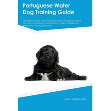 Portuguese Water Dog Training Guide Portuguese Water Dog Training Includes