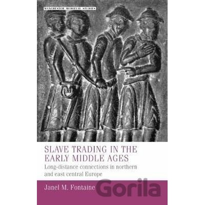 Slave Trading in the Early Middle Ages - M. Janel Fontaine
