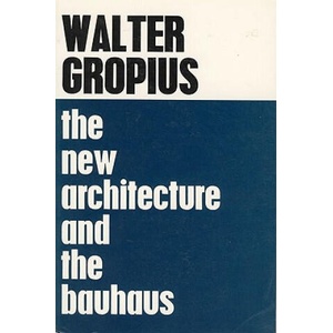 New Architecture and The Bauhaus | Walter Gropius (ISBN: 9780262570060)