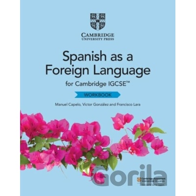 SPANISH AS A FOREIGN LANG IGCSE WB (CUP - Francisco Lara, Victor Gonzalez, Manuel Capelo