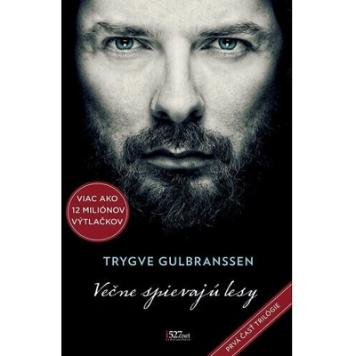 Večne spievajú lesy - Trygve Gulbranssen
