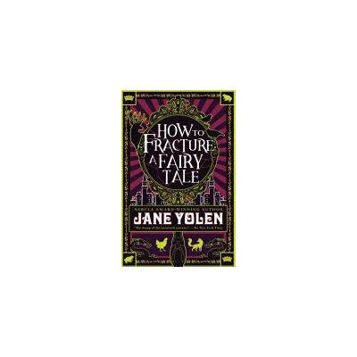How to Fracture a Fairy Tale | Jane Yolen