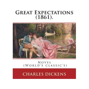 Great Expectations. By: Charles Dickens: Novel (World's classic's) | DICKENS (ISBN: 9781541013315)