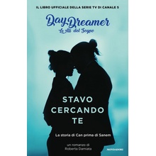 Stavo cercando te. La storia di Can prima di Sanem. Le ali del sogno. Daydreamer