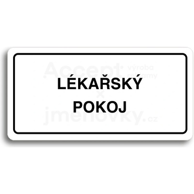ACCEPT Piktogram LÉKAŘSKÝ POKOJ - bílá tabulka - černý tisk