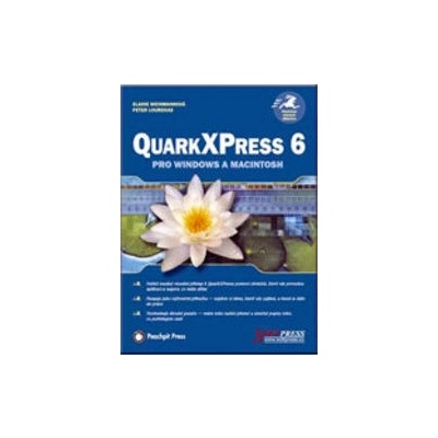 QuarkXPress 6 pro Windows a Macintosh Peter Lourekas Elaine Weinmannová
