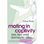 Hodder & Stoughton Mating in Captivity | Esther Perel