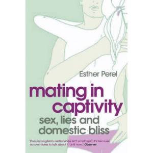 Hodder & Stoughton Mating in Captivity | Esther Perel
