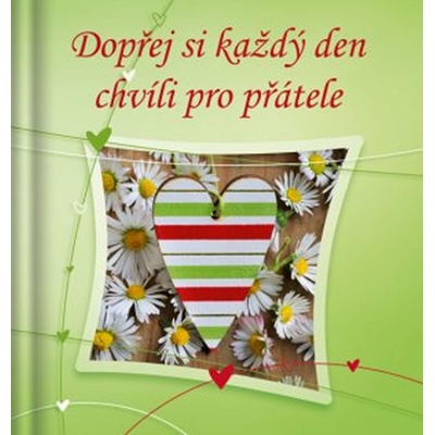 Dopřej si každý den chvíli pro přátele -