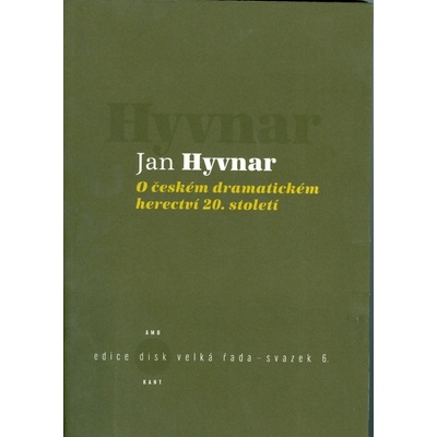 O českém dramatickém herectví 20. století - Jan Hyvnar