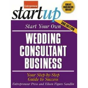 Start Your Own Wedding Consultant Business 3/E | Entrepreneur Press (2011)