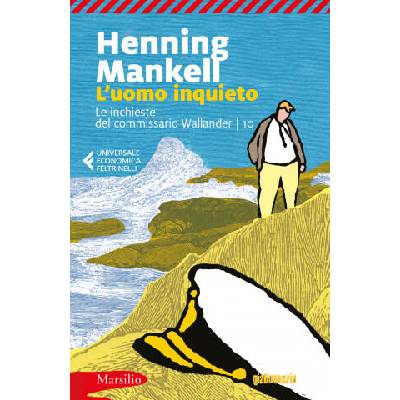 uomo inquieto. Le inchieste del commissario Wallander | Henning Mankell