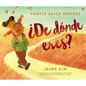 ? De Dónde Eres? : Where Are You From? (Spanish Edition) | Yamile Saied Mendez, Jaime Kim (ISBN: 9780062915252)