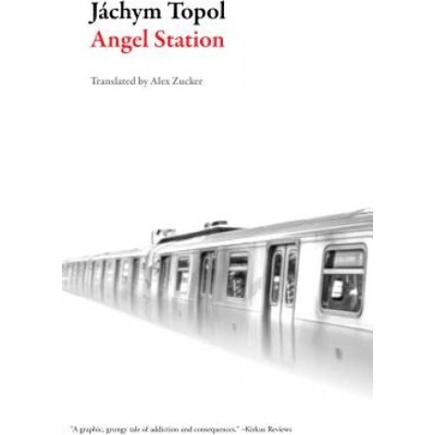 Angel Station | Jachym Topol, Alex Zucker