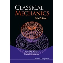 Classical Mechanics: 5th Edition Tom W B Kibble