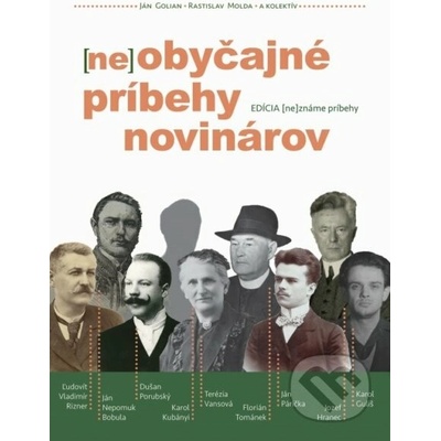 neobyčajné príbehy novinárov - Ján Molda, Rastislav Golian