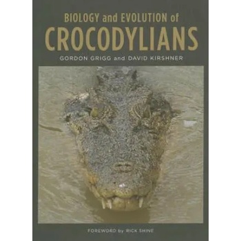 Image 1 of Biology and Evolution of Crocodylians | Gordon Grigg, David Kirshner