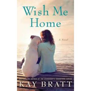 Wish Me Home | Kay Bratt (ISBN: 9781477819944)