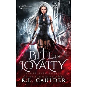 Bite of Loyalty | R. L. Caulder (ISBN: 9781962070003)